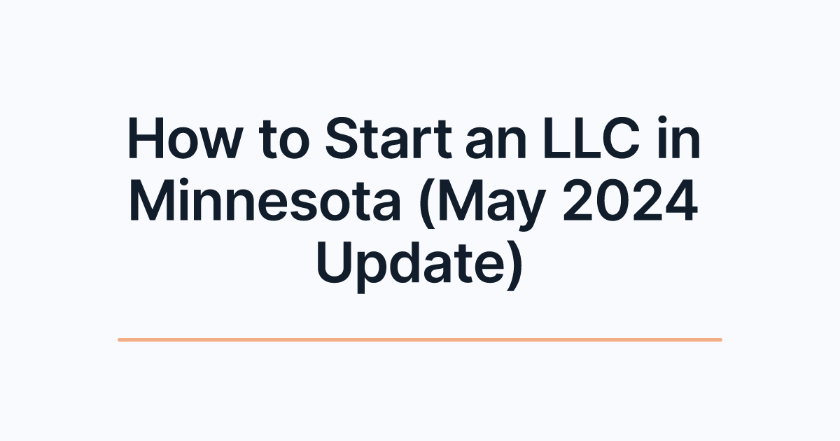 How to Start an LLC in Minnesota (May 2024 Update)